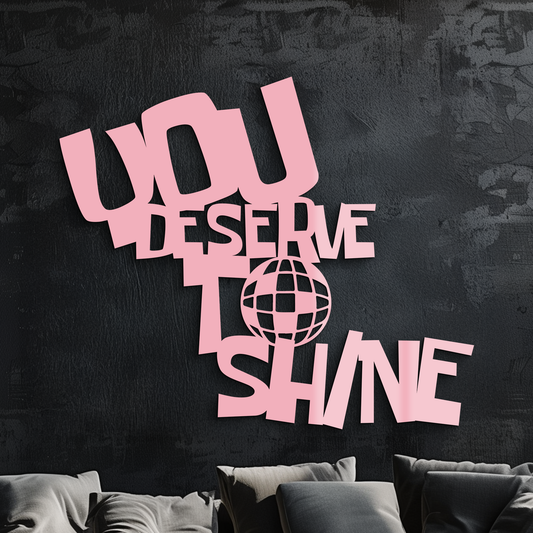 You Deserve to Shine Metal Wall Art – Motivational Disco Ball Design - KAFGP115